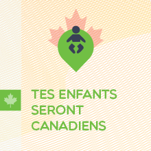 Tes enfants seront canadiens