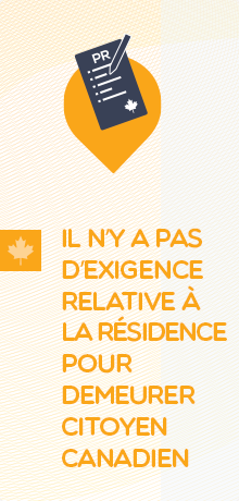  Il n’y a pas d’exigence relative à la résidence pour demeurer citoyen(ne) canadien(ne)