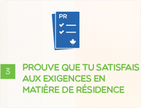 Troisième étape – Prouve que tu satisfais aux exigences en matière de résidence